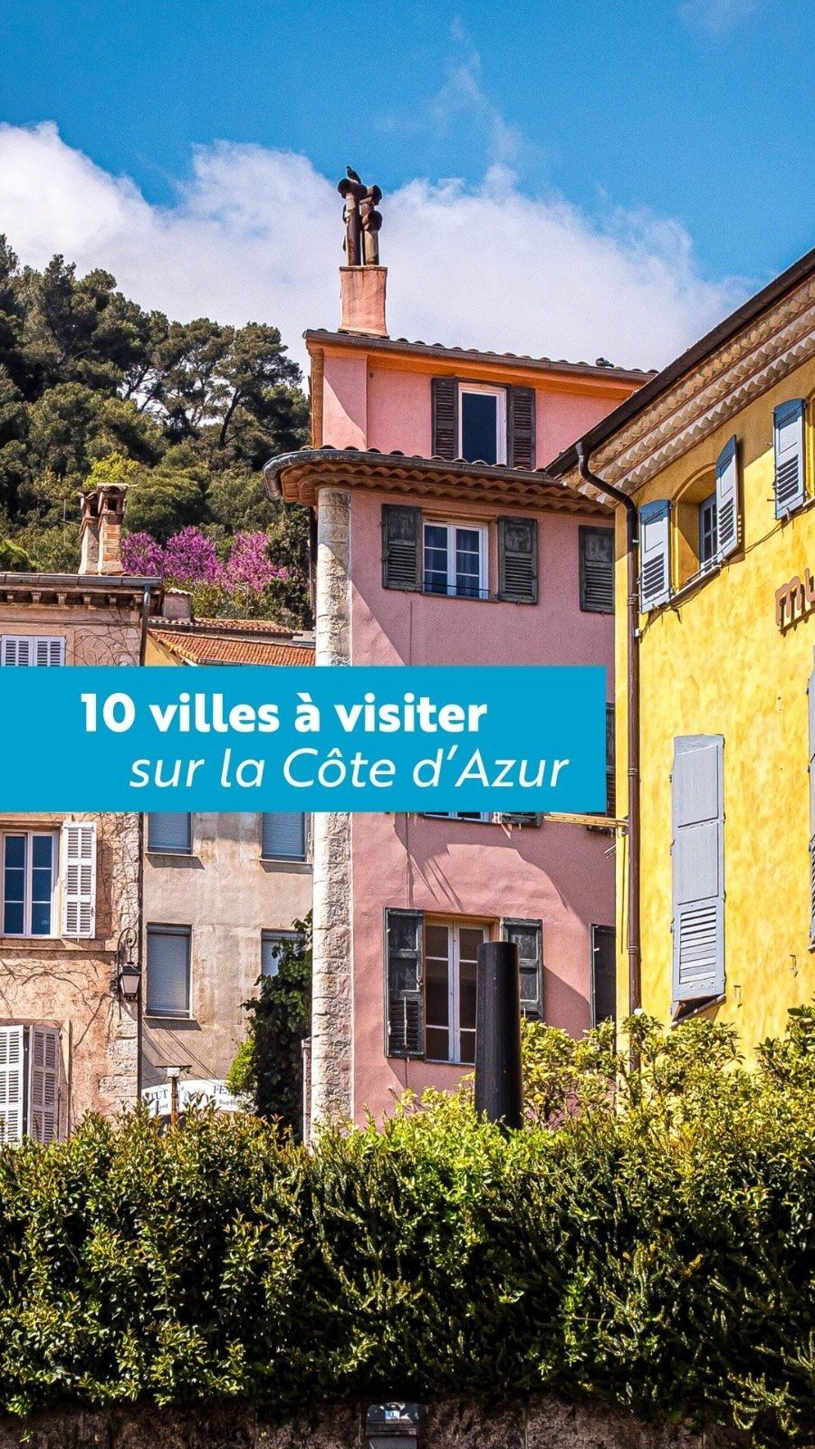 ✨ 10 villes incontournables à découvrir sur la Côte d’Azur 🌊☀️
